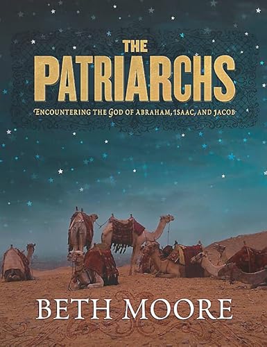 The Patriarchs - Bible Study Book: Encountering the God of Abraham, Isaac, and Jacob von LifeWay Press