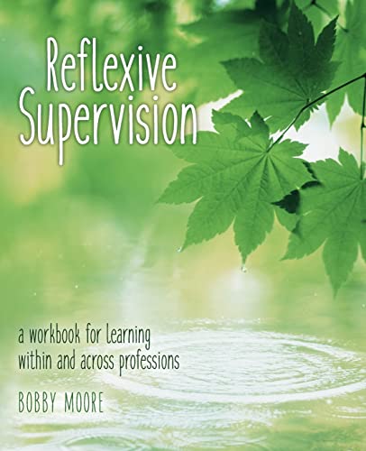 Reflexive Supervision: a workbook for learning within and across professions von CREATESPACE
