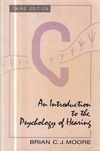 An Introduction to the Psychology of Hearing: Third Edition