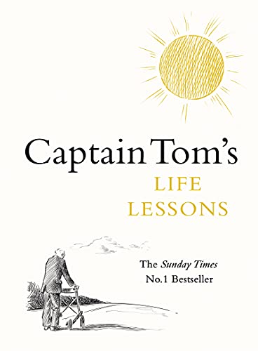 Captain Tom's Life Lessons: Above All Be Kind von Michael Joseph