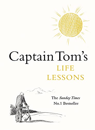 Captain Tom's Life Lessons: Above All Be Kind