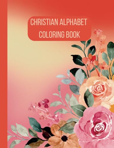 Christian Alphabet Coloring Book: Teens and Adults von Independently published