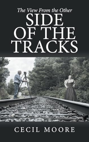 The View From the Other Side of the Tracks von AuthorHouse