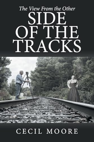 The View From the Other Side of the Tracks von AuthorHouse