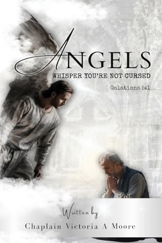 Angels Whisper You're Not Cursed: Galations 5:1
