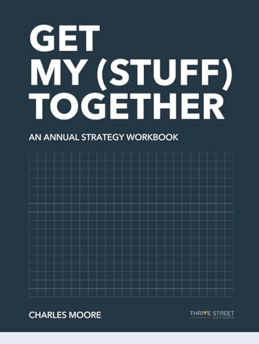 Get My (Stuff) Together: An Annual Strategy Workbook von Independently published