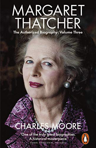 Margaret Thatcher: The Authorized Biography, Volume Three: Herself Alone (Margaret Thatcher: The Authorised Biography, 3) von Penguin