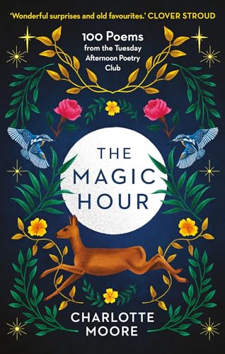 The Magic Hour: 100 Poems from the Tuesday Afternoon Poetry Club von Short Books