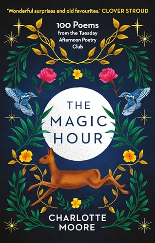 The Magic Hour: 100 Poems from the Tuesday Afternoon Poetry Club