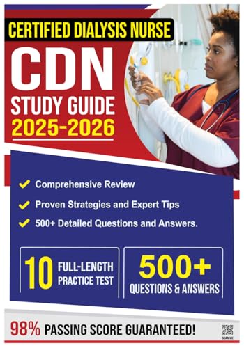 CDN Study Guide 2025-2026: Certified Dialysis Nurse Certification Exam Review + 500 Q&A and Practice Tests, Proven Strategies to Ace the Exam von Independently published
