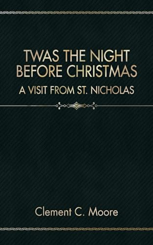 Twas The Night Before Christmas: A Visit from St. Nicholas