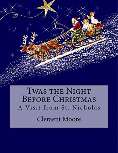 Twas the Night Before Christmas: A Visit from St. Nicholas Twas the Night Before Christmas: A Visit from St. Nicholas von CREATESPACE