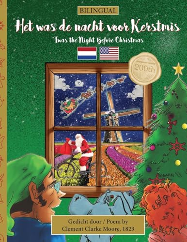 BILINGUAL 'Twas the Night Before Christmas - 200th Anniversary Edition: DUTCH Het was de nacht voor Kerstmis (Twas the Night Before Christmas Series - 200th Anniversary Edition)