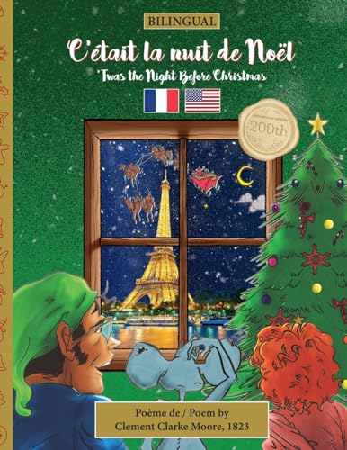 BILINGUAL 'Twas the Night Before Christmas - 200th Anniversary Edition: FRENCH C’était la nuit de Noël (Twas the Night Before Christmas Series - 200th Anniversary Edition)