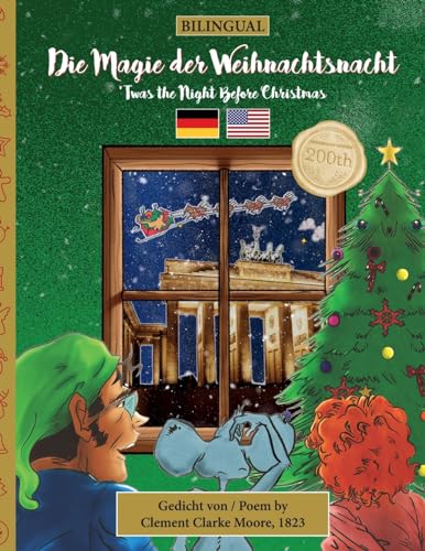 BILINGUAL 'Twas the Night Before Christmas - 200th Anniversary Edition: GERMAN Die Magie der Weihnachtsnacht ('Twas the Night Before Christmas - BILINGUAL - 200th anniversary edition, Band 1) BILINGUAL 'Twas the Night Before Christmas - 200th Anniversary Edition: GERMAN Die Magie der Weihnachtsnacht ('Twas the Night Before Christmas - BILINGUAL - 200th anniversary edition, Band 1) von Pop the Cork Publishing LLC