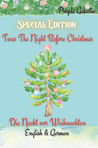 Die Nacht vor Weihnachten: Twas the Night Before Christmas Translated German and English (German Language Books for children and adults of all levels; beginner, intermediate, advanced, and fluent.)