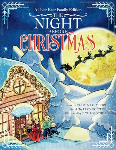 The Night Before Christmas (Illustrated): A Polar Bear Family Edition; A Rhyming Picture Book About Love and Family von Nuclear Family Publishing