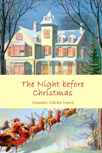 The Night before Christmas: or A Visit from St. Nicholas The Night before Christmas: or A Visit from St. Nicholas von Independently published
