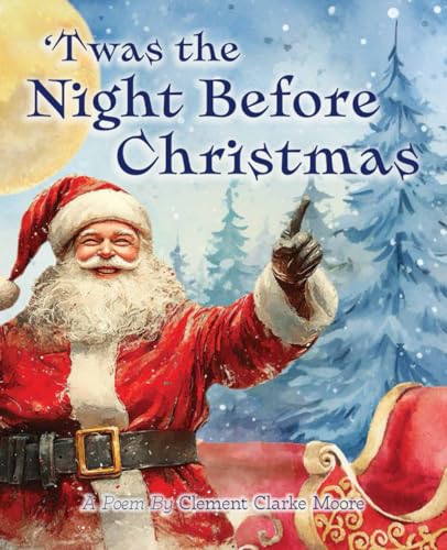 Twas the Night Before Christmas with Illustrations: A Classic Christmas Eve Book for Kids Brought to Life through Original Watercolor Collages Twas the Night Before Christmas with Illustrations: A Classic Christmas Eve Book for Kids Brought to Life through Original Watercolor Collages von Independently published