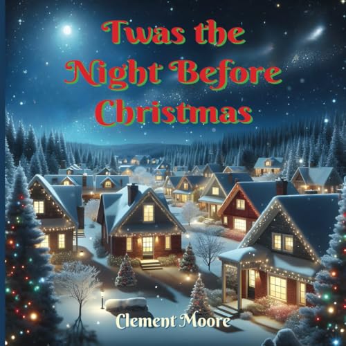 Twas the Night Before Christmas (Annotated): A Visit from St. Nicholas (Original 1823 edition with Original Drawings) von Independently published