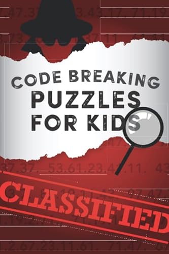 Code Breaking Puzzles for Kids: 50 fun code puzzles for junior code crackers aged 8-12 von Independently published