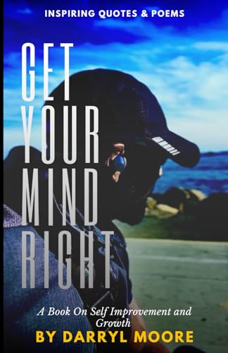 Get Your Mind Right: Inspirational Quotes and Poems von Independently published