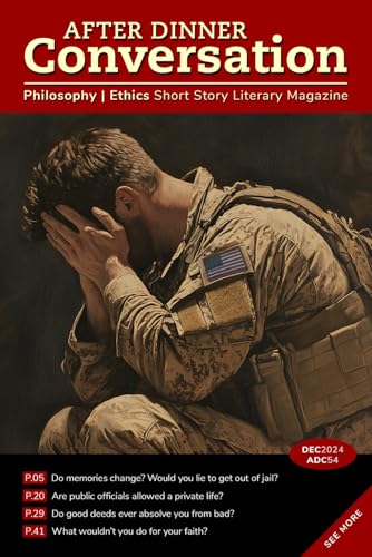 After Dinner Conversation (December, 2024): Philosophy | Ethics Short Story Literary Magazine (After Dinner Conversation Magazine, Band 54) von Independently published