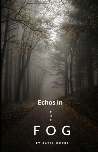 Echoes in the Fog Echoes in the Fog von Independently published