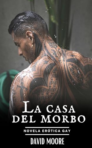 La casa del morbo: Novela erótica gay von Independently published