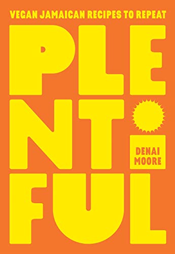 Plentiful: A Vegan Jamaican Guide to Nyammin' Good von Hardie Grant London Ltd.