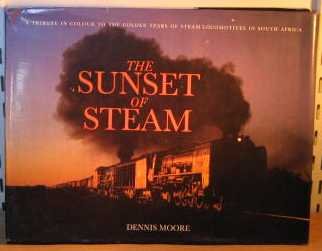 The Sunset of Steam: A Tribute in Colour to the Golden Years of Steam