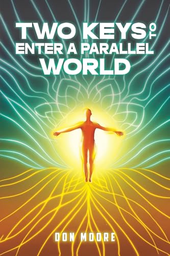 Two Keys to Enter a Parallel World von Austin Macauley