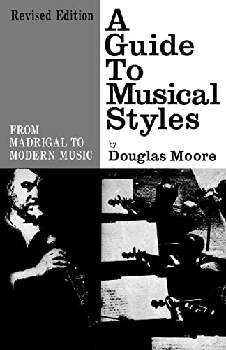 Guide to Musical Styles: From Madrigal to Modern Music (Revised) von W. W. Norton & Company