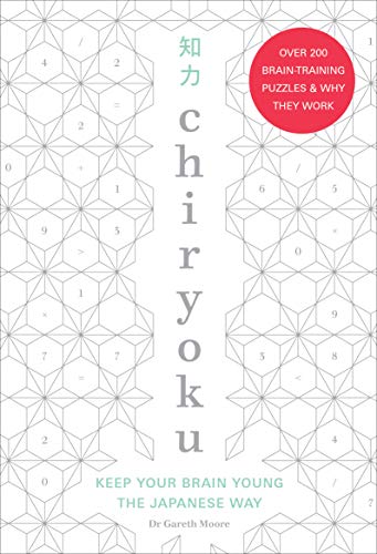 Chiryoku: Keep your brain young the Japanese way – over 200 brain-training puzzles (& why they work) von Pop Press
