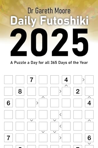 Daily Futoshiki 2025: A Puzzle a Day for all 365 Days of the Year Daily Futoshiki 2025: A Puzzle a Day for all 365 Days of the Year von Any Puzzle Media Ltd