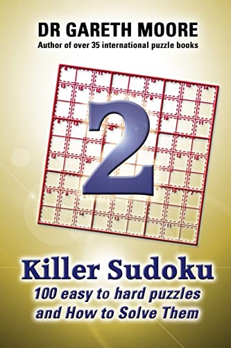 Killer Sudoku 2: 100 Easy to Hard Puzzles and How To Solve Them Killer Sudoku 2: 100 Easy to Hard Puzzles and How To Solve Them von CREATESPACE