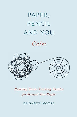 Paper, Pencil & You: Calm: Relaxing Brain-Training Puzzles for Stressed-Out People von Quercus Publishing Plc