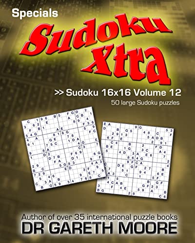 Sudoku 16x16 Volume 12: Sudoku Xtra Specials