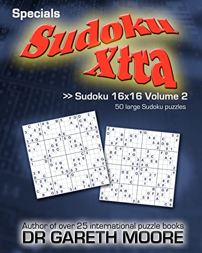 Sudoku 16x16 Volume 2: Sudoku Xtra Specials Sudoku 16x16 Volume 2: Sudoku Xtra Specials