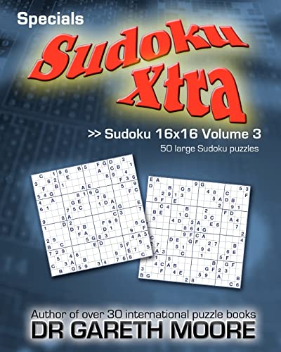 Sudoku 16x16 Volume 3: Sudoku Xtra Specials