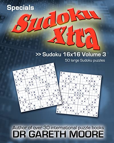 Sudoku 16x16 Volume 3: Sudoku Xtra Specials Sudoku 16x16 Volume 3: Sudoku Xtra Specials