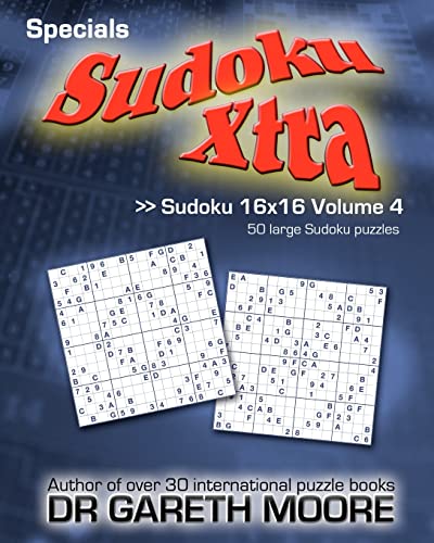 Sudoku 16x16 Volume 4: Sudoku Xtra Specials
