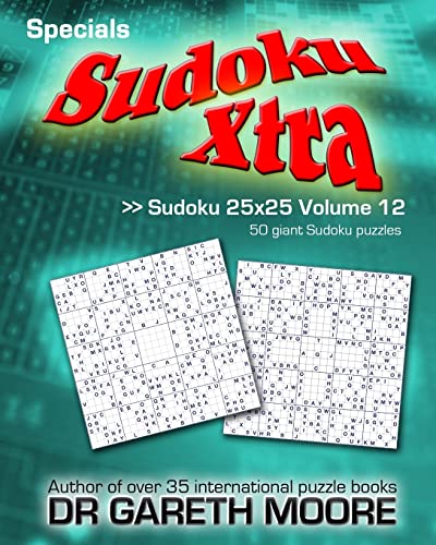 Sudoku 25x25 Volume 12: Sudoku Xtra Specials Sudoku 25x25 Volume 12: Sudoku Xtra Specials