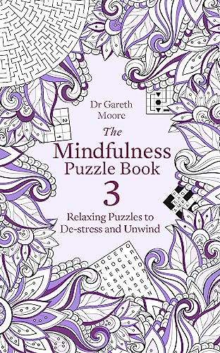 The Mindfulness Puzzle Book 3: Relaxing Puzzles to De-Stress and Unwind (Mindfulness Puzzle Books)