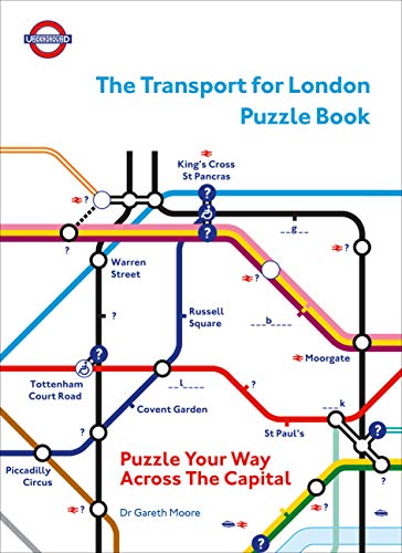 The Transport for London Puzzle Book: Puzzle Your Way Across the Capital The Transport for London Puzzle Book: Puzzle Your Way Across the Capital