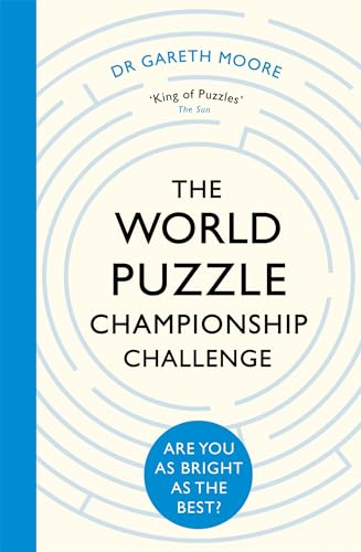 The World Puzzle Championship Challenge: Are You as Bright as the Best? von Robinson Press