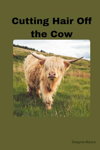 Cutting Hair Off the Cow von Independently published