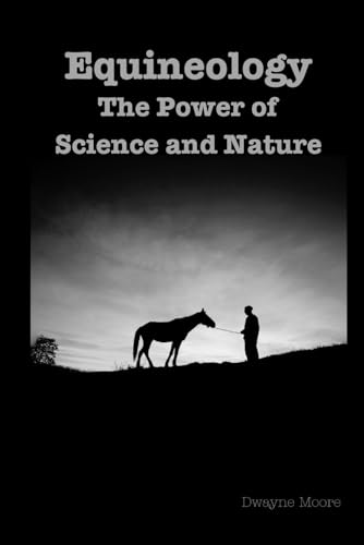 Equineology: The Power of Science and Nature von Independently published
