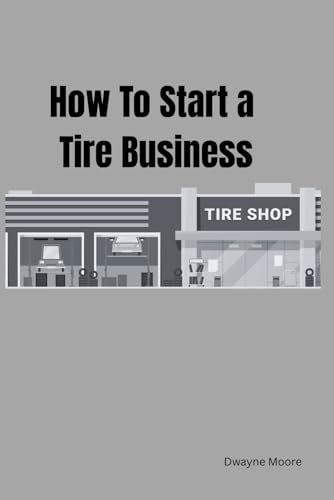 How to start a Tire Business von Independently published