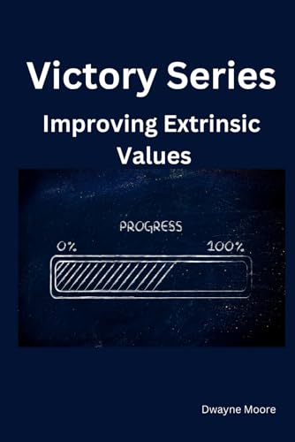 Victory Series: Improving Extrinsic Values von Independently published
